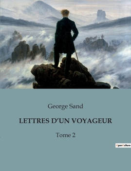 Paperback Lettres d'Un Voyageur: Tome 2 [French] Book