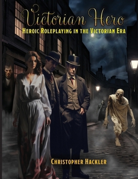 Paperback Victorian Hero: Heroic Roleplaying in the Victorian Era Book