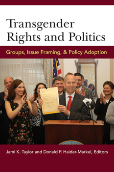 Hardcover Transgender Rights and Politics: Groups, Issue Framing, and Policy Adoption Book