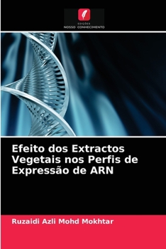 Paperback Efeito dos Extractos Vegetais nos Perfis de Expressão de ARN [Portuguese] Book