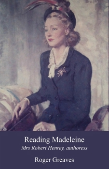 Paperback Reading Madeleine: Mrs Robert Henrey, authoress Book
