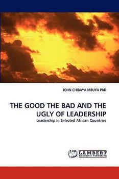 Paperback The Good the Bad and the Ugly of Leadership Book