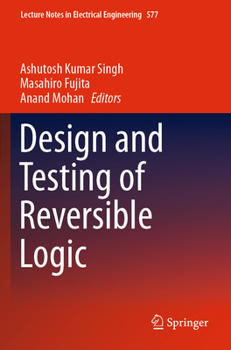 Paperback Design and Testing of Reversible Logic Book