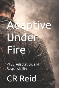 Paperback Adaptive Under Fire: PTSD, Adaptation, and Responsibility Book