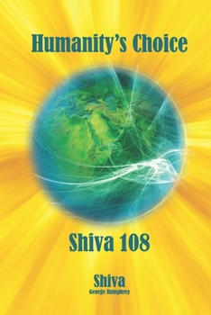 Paperback Humanity's Choice: Shiva 108 Book