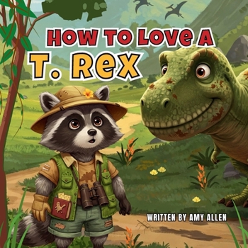 Paperback How to Love a T. Rex Book