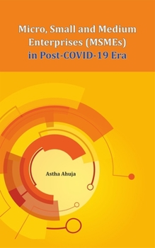 Hardcover Micro, Small and Medium Enterprises (Msmes) in Post-Covid-19 Era Book