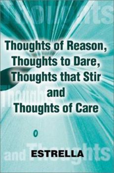 Paperback Thoughts of Reason, Thoughts to Dare, Thoughts That Stir and Thoughts of Care Book