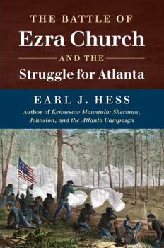 Paperback The Battle of Ezra Church and the Struggle for Atlanta Book