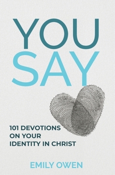 Paperback You Say: 101 devotions on your identity in Christ Book