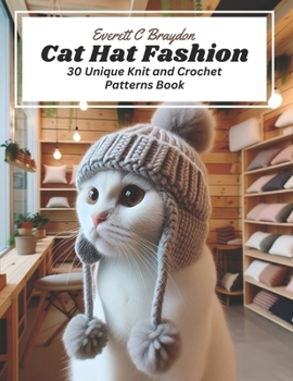 Paperback Cat Hat Fashion: 30 Unique Knit and Crochet Patterns Book