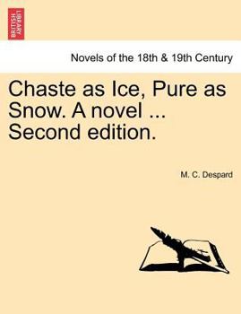 Paperback Chaste as Ice, Pure as Snow. a Novel ... Second Edition. Book