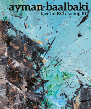 Paperback Ayman Baalbaki: Face Au Ko/Facing Ko Book