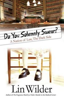 Do You Solemnly Swear?: A Nation of Law, the Dark Side - Book #2 of the Lindsey McCall