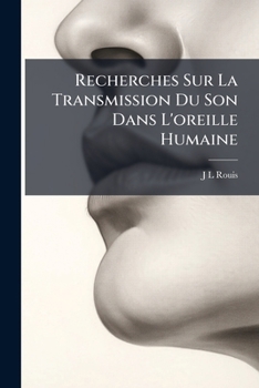 Paperback Recherches Sur La Transmission Du Son Dans L'oreille Humaine [French] Book
