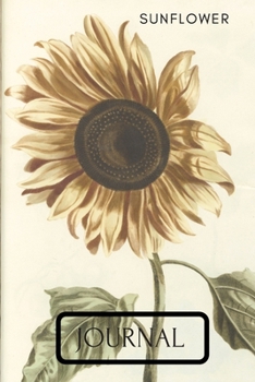 Sunflower Journal: Beautiful Vintage painted art of a Sunflower Journal/Diary/Notebook to write in. Great gift for women and girls.120 blank lined cream paper 6 x 9 inches.