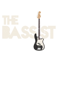 The Bassist Bass Player: College Ruled The Bassist Bass Player  / Journal Gift - Large ( 6 x 9 inches ) - 120 Pages || Softcover