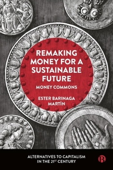 Hardcover Remaking Money for a Sustainable Future: Money Commons Book