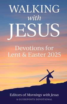 Paperback Walking with Jesus: Devotions for Lent & Easter 2025 Book