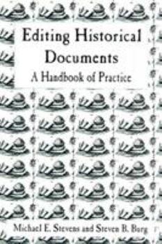 Paperback Editing Historical Documents: A Handbook of Practice Book