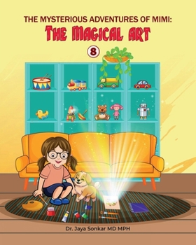 The Mysterious Adventures of Mimi and The Magical Art : The Magical Art