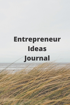 Paperback Entrepreneur Ideas Journal: Journal your ideas on how to start new business, grow your business and how to get new clients Book