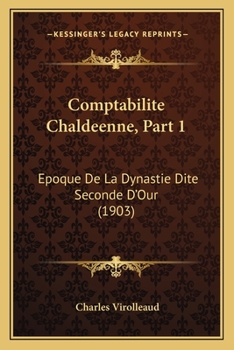 Paperback Comptabilite Chaldeenne, Part 1: Epoque De La Dynastie Dite Seconde D'Our (1903) [French] Book