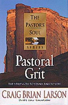Hardcover Pastoral Grit: The Strength to Stand and to Stay Book