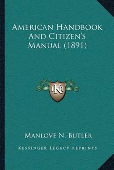 Paperback American Handbook And Citizen's Manual (1891) Book