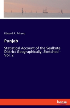Paperback Punjab: Statistical Account of the Sealkote District Geographically, Sketched - Vol. 2 Book