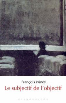 Paperback Le Subjectif de l'Objectif: Nos Tournures d'Esprit a l'Ecran [French] Book