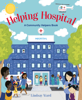 Hardcover Helping Hospital: A Community Helpers Book