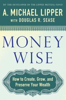 Paperback Money Wise: How to Create, Grow, and Preserve Your Wealth Book