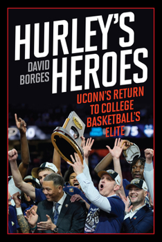Paperback Hurley's Heroes: UConn's Return to College Basketball's Elite Book
