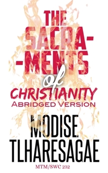 Sacraments Of Christianity: Abridged Version