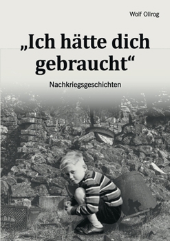 Paperback Ich hätte dich gebraucht: Nachkriegsgeschichten [German] Book