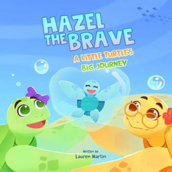 Paperback Hazel the Brave: A Little Turtle's Big Journey Book