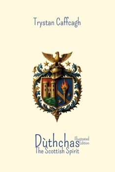 Paperback Dùthchas: The Scottish Spirit: Poems between Mist and Memory (Illustrated Edition) Book
