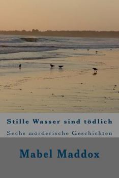 Paperback Stille Wasser sind toedlich: Sechs moerderische Geschichten [German] Book