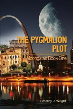 Paperback The Pygmalion Plot: Moongates Book One Book
