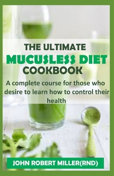 Paperback The Ultimate Mucusless Diet Cookbook Book