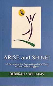 Paperback ARISE and SHINE!: 40 Devotions for Connecting God’s Word to Our Daily Struggles Book