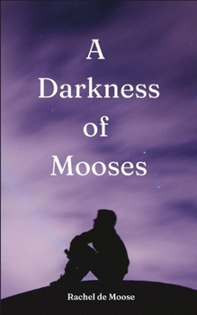 Paperback A Darkness of Mooses Book