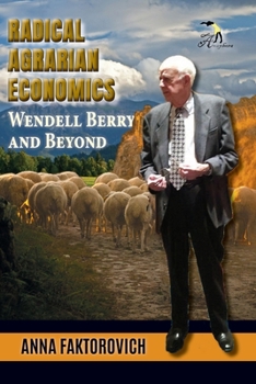 Paperback Radical Agrarian Economics: Wendell Berry and Beyond Book