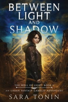 Paperback Between Light and Shadow: An Urban Fantasy GameLit Adventure Book