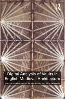 Paperback Digital Analysis of Vaults in English Medieval Architecture Book