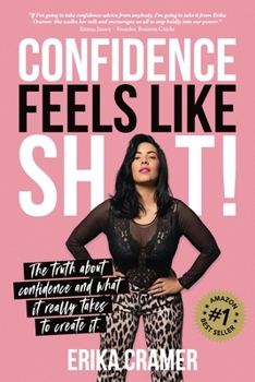Paperback Confidence Feels Like Shit: The truth about confidence and what it really takes to create it Book