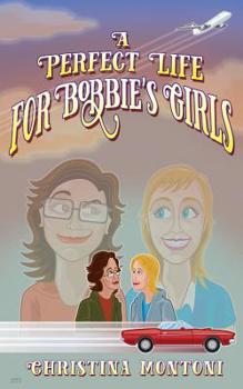 Paperback A Perfect Life for Bobbie's Girls Book