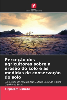 Paperback Perceção dos agricultores sobre a erosão do solo e as medidas de conservação do solo [Portuguese] Book