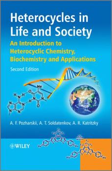 Hardcover Heterocycles in Life and Society: An Introduction to Heterocyclic Chemistry, Biochemistry and Applications Book